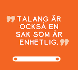 TALANG ÄR OCKSÅ EN SAK SOM ÄR ENHETLIG.