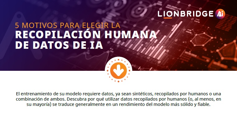 Descargue la infografía «Cinco motivos para elegir la recopilación humana de datos de IA» 