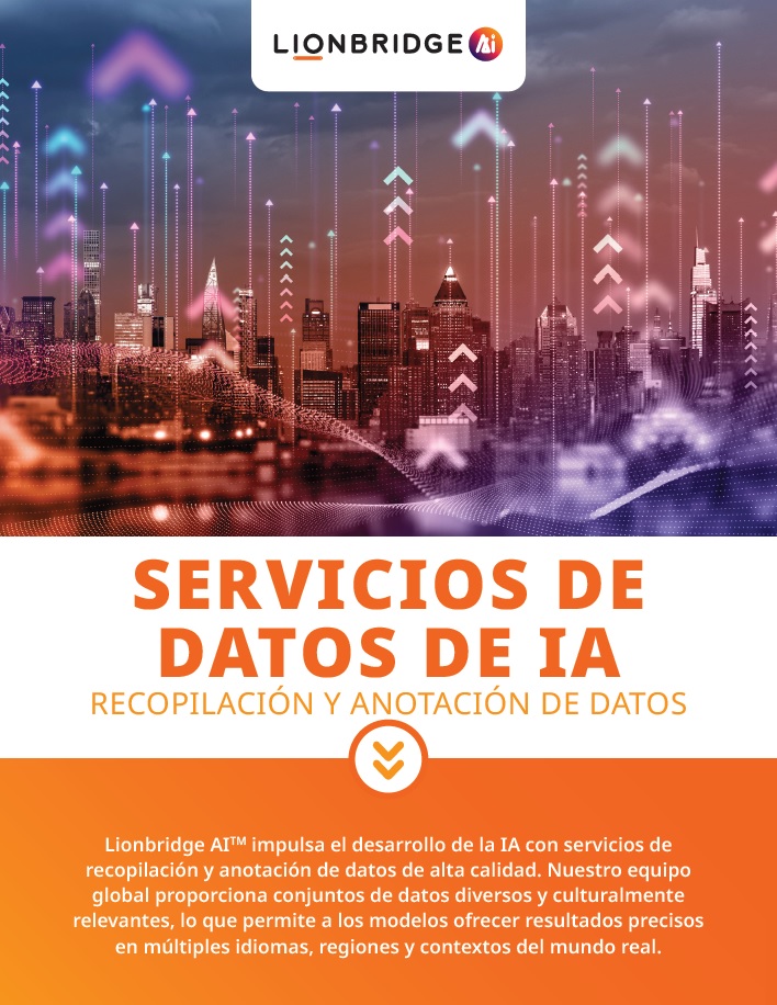 Descargue el informe técnico sobre recopilación y anotación de datos con los servicios de datos de IA de Lionbridge 