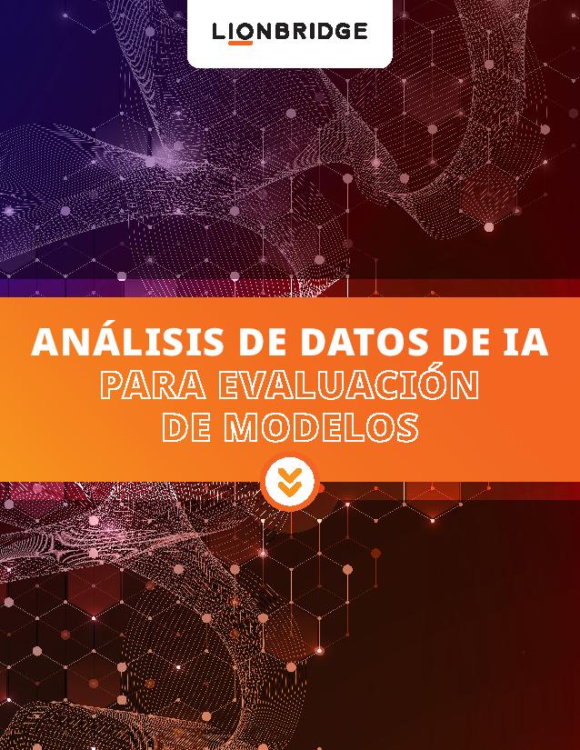 Descargue el folleto de evaluación de modelos de análisis de datos de IA de Lionbridge