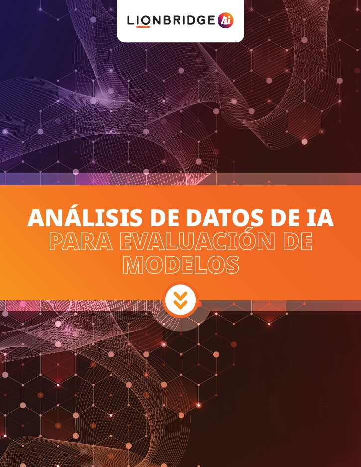Descargue el folleto de evaluación de modelos de análisis de datos de IA de Lionbridge 