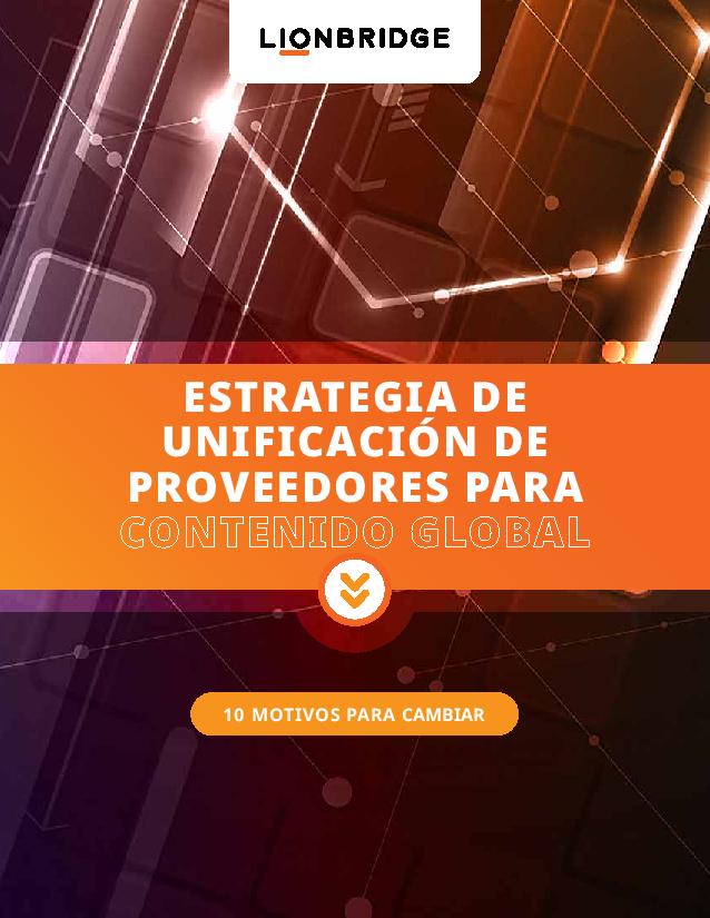 Descargar el artículo sobre unificación de proveedores de Lionbridge