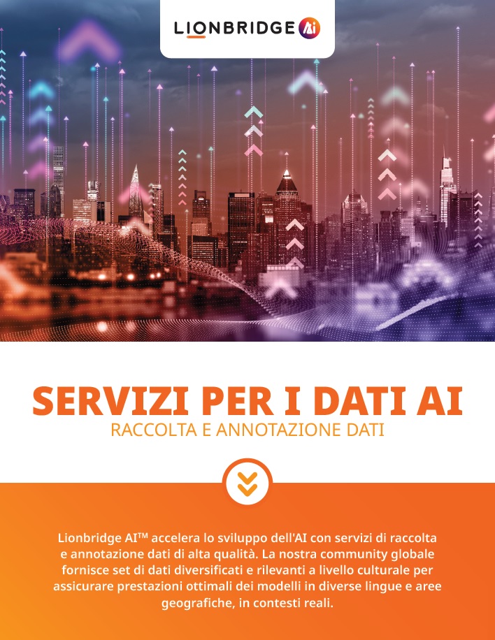 Scaricate il white paper di Lionbridge "Servizi per i dati AI - Raccolta e annotazione dati" 